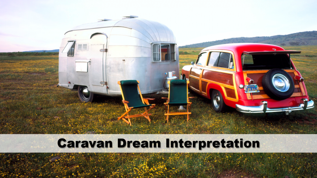 Caravan Dream Interpretation Guide To Dreams