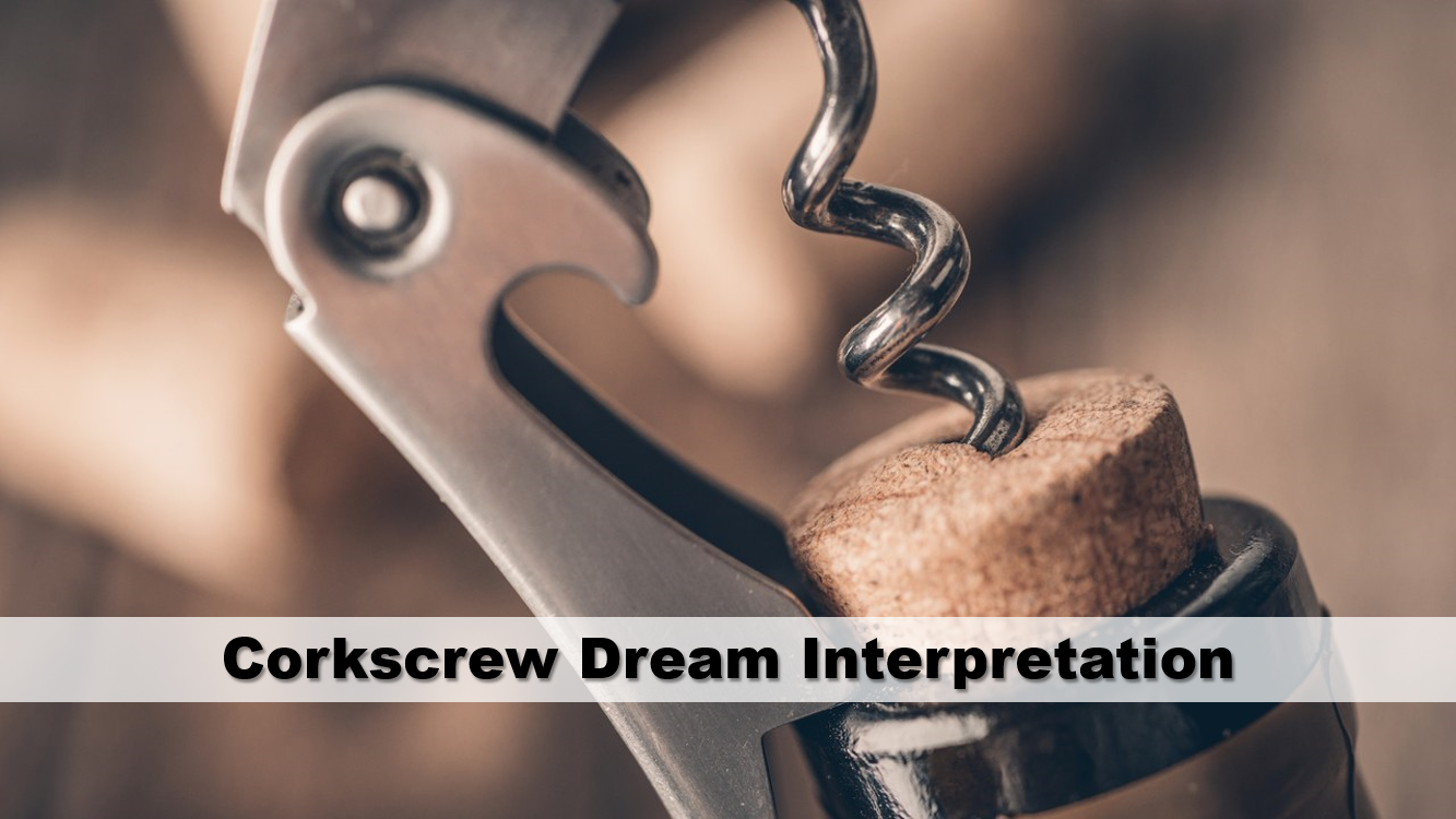 Corkscrew Dream Interpretation